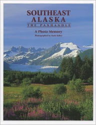 Title: Southeast Alaska: A Photo Memory, Author: Mark Kelley