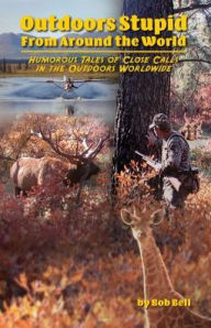 Title: Outdoors Stupid from Around the World, Author: Bob Bell