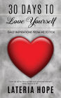 30 Days to Love Yourself: Daily Inspirations From Me to You