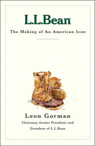 Title: L.L. Bean: The Making of An American Icon, Author: Leon Gorman