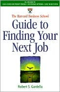 The Harvard Business School Guide to Finding Your Next Job