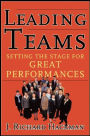 Leading Teams: Setting the Stage for Great Performances