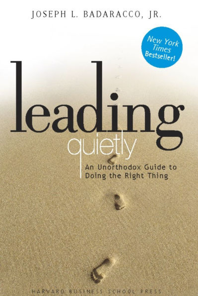 Leading Quietly: An Unorthodox Guide to Doing the Right Thing