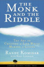 The Monk and the Riddle: The Art of Creating a Life While Making a Life