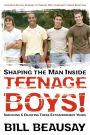 Teenage Boys: Surviving and Enjoying These Extraordinary Years