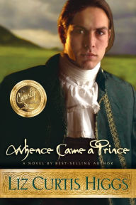 Title: Whence Came a Prince, Author: Liz Curtis Higgs