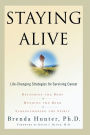 Staying Alive: Life-Changing Strategies for Surviving Cancer