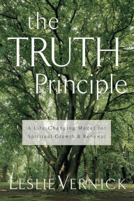 Title: The TRUTH Principle: A Life-Changing Model for Spiritual Growth and Renewal, Author: Leslie Vernick