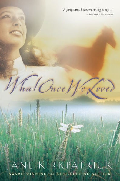 What Once We Loved (The Kinship and Courage Series #3)