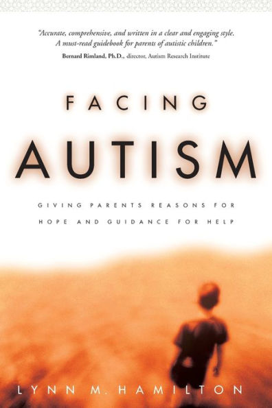 Facing Autism: Giving Parents Reasons for Hope and Guidance Help