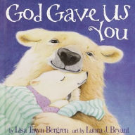 Title: God Gave Us You, Author: Lisa T. Bergren