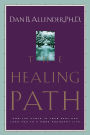 The Healing Path: How the Hurts in Your Past Can Lead You to a More Abundant Life