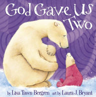 Title: God Gave Us Two, Author: Lisa Tawn Bergren