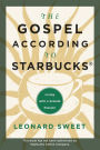 The Gospel According to Starbucks: Living with a Grande Passion
