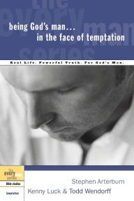 Title: Being God's Man in the Face of Temptation (The Every Man Series), Author: Stephen Arterburn