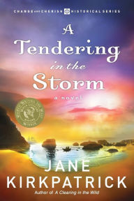 Title: A Tendering in the Storm, Author: Jane Kirkpatrick