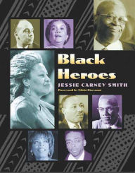 Title: Black Heroes, Author: Jessie Carney Smith Ph.D.