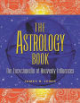 The Astrology Book: The Encyclopedia of Heavenly Influences / Edition 1