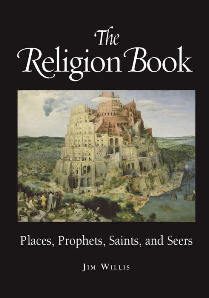 The Religion Book: Places, Prophets, Saints, and Seers