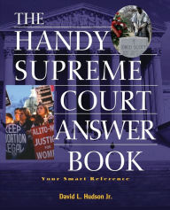 Title: Handy Supreme Court Answer Book, Author: David L Hudson