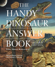 Title: The Handy Dinosaur Answer Book, Author: Patricia Barnes-Svarney