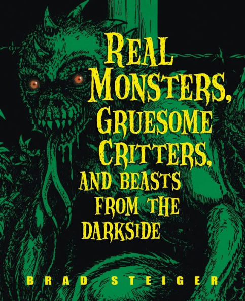 Real Monsters, Gruesome Critters, and Beasts from the Darkside