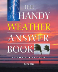 Title: The Handy Weather Answer Book, Author: Kevin Hile