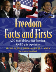 Title: Freedom Facts and Firsts: 400 Years of the African American Civil Rights Experience, Author: Jessie Carney Smith Ph.D.