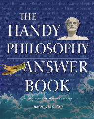 Title: The Handy Philosophy Answer Book, Author: Naomi Zack Ph.D.
