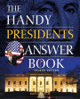 The Handy Presidents Answer Book