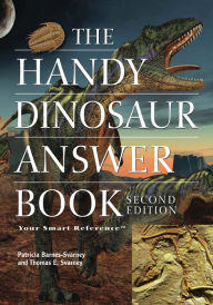 Title: The Handy Dinosaur Answer Book, Author: Patricia Barnes-Svarney