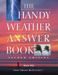 Title: The Handy Weather Answer Book, Author: Kevin Hile