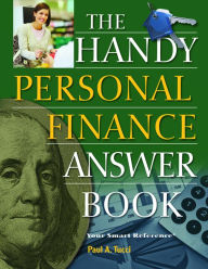 Title: The Handy Personal Finance Answer Book, Author: Paul A Tucci