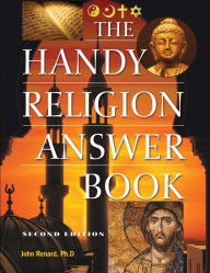 Title: The Handy Religion Answer Book, Author: John Renard Ph.D.