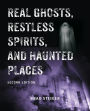 Real Ghosts, Restless Spirits, and Haunted Places