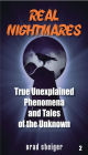 Real Nightmares (Book 2): True Unexplained Phenomena and Tales of the Unknown