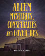 Alien Mysteries, Conspiracies and Cover-Ups