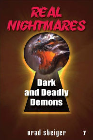 Title: Real Nightmares (Book 7): Dark and Deadly Demons, Author: Brad Steiger