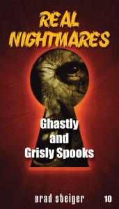 Title: Real Nightmares (Book 10): Ghastly and Grisly Spooks, Author: Brad Steiger