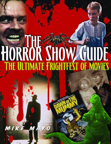 The Horror Show Guide: The Ultimate Frightfest of Movies