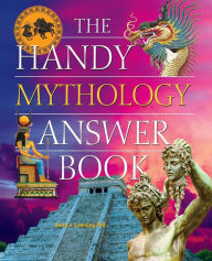 Title: The Handy Mythology Answer Book, Author: David A. Leeming