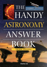 Title: The Handy Astronomy Answer Book, Author: Charles Liu Ph.D.