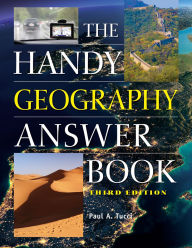 Title: The Handy Geography Answer Book, Author: Paul A Tucci