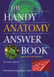 Title: The Handy Anatomy Answer Book, Author: Patricia Barnes-Svarney