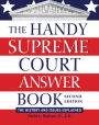 The Handy Supreme Court Answer Book: The History and Issues Explained