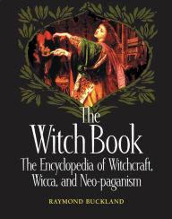 Title: The Witch Book: The Encyclopedia of Witchcraft, Wicca, and Neo-paganism, Author: Raymond Buckland