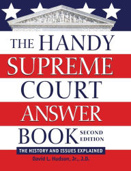 Title: The Handy Supreme Court Answer Book: The History and Issues Explained, Author: David L. Hudson J.D.
