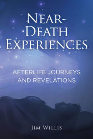 Free downloads yoga books Near-Death Experiences: Afterlife Journeys and Revelations 9781578598465