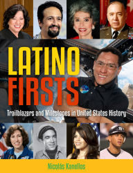 Title: Latino Firsts: Trailblazers and Milestones in United States History, Author: Nicolás Kanellos