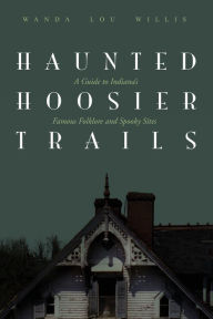 Title: Haunted Hoosier Trails, Author: Wanda Lou Willis